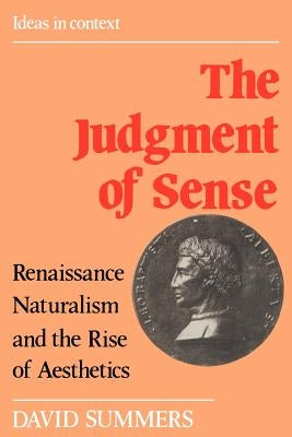The Judgment of Sense: Renaissance Naturalism and the Rise of Aesthetics Paperback Cambridge University Press