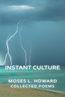 Instant Culture: Collected Poems Paperback Jugum Press