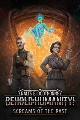 Behold: Humanity!: Screams of the Past Paperback Independently Published