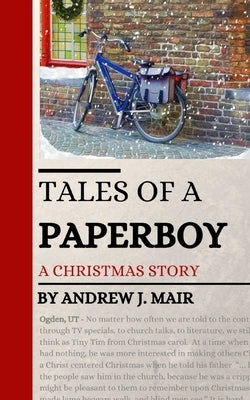 Tales of a Paperboy: A Christmas Story Paperback Independently Published