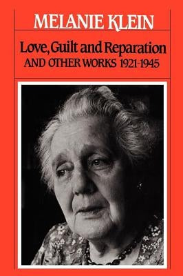 Love, Guilt and Reparation: And Other Works 1921-1945 Paperback Free Press