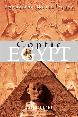 Coptic Egypt: Impacting World Peace Paperback iUniverse