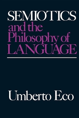 Semiotics and the Philosophy of Language Paperback Indiana University Press
