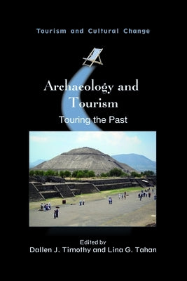 Archaeology and Tourism: Touring the Past Paperback Channel View Publications