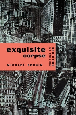 Exquisite Corpse: Writings on Buildings Paperback Verso