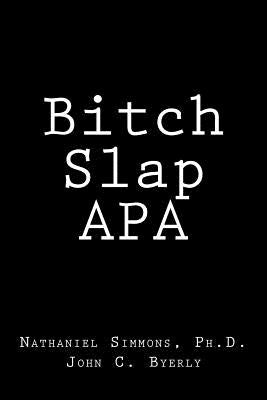 Bitch Slap APA Paperback Createspace Independent Publishing Platform