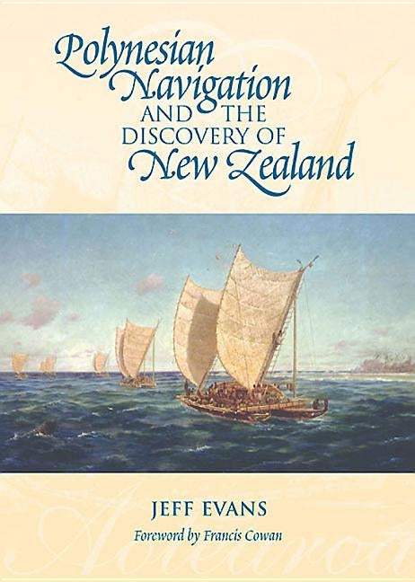 Polynesian Navigation and the Discovery of New Zealand Paperback Oratia Media