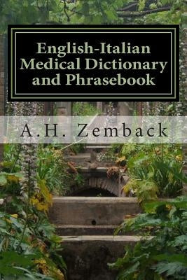 English-Italian Medical Dictionary and Phrasebook: Italian-English Paperback Createspace Independent Publishing Platform