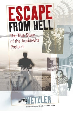 Escape from Hell: The True Story of the Auschwitz Protocol Paperback Berghahn Books