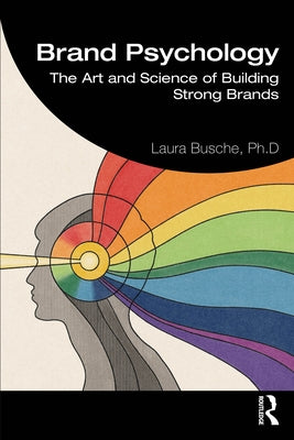 Brand Psychology: The Art and Science of Building Strong Brands Paperback Routledge
