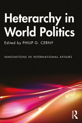 Heterarchy in World Politics Paperback Routledge