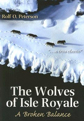 The Wolves of Isle Royale: A Broken Balance Paperback University of Michigan Regional