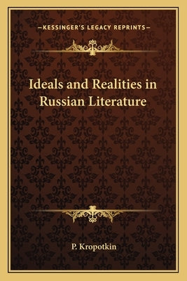 Ideals and Realities in Russian Literature Paperback Kessinger Publishing