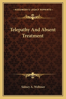 Telepathy and Absent Treatment Paperback Kessinger Publishing