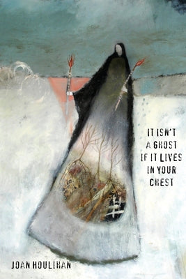 It Isn't a Ghost If It Lives in Your Chest Four Way Books