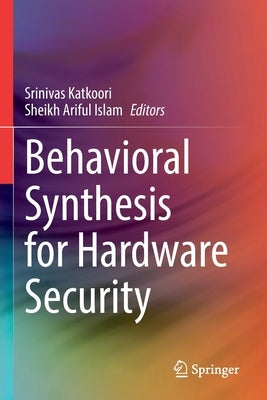 Behavioral Synthesis for Hardware Security Paperback Springer