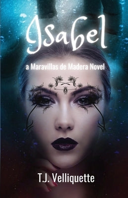 Isabel: a Maravillas de Madera Novel Paperback Tammy Velliquette