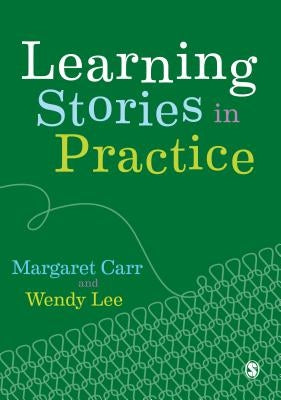 Learning Stories in Practice Paperback Sage Publications Ltd