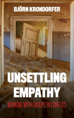 Unsettling Empathy: Working with Groups in Conflict Paperback Rowman & Littlefield Publishers