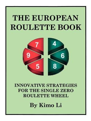 The European Roulette Book: Innovative Strategies for the Single Zero Roulette Wheel Paperback Trafford Publishing