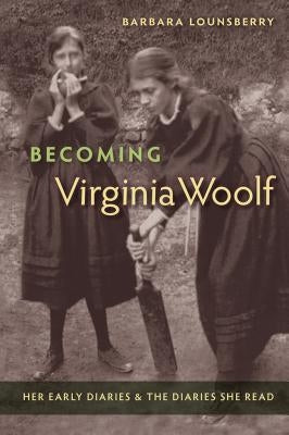 Becoming Virginia Woolf: Her Early Diaries and the Diaries She Read Paperback University Press of Florida