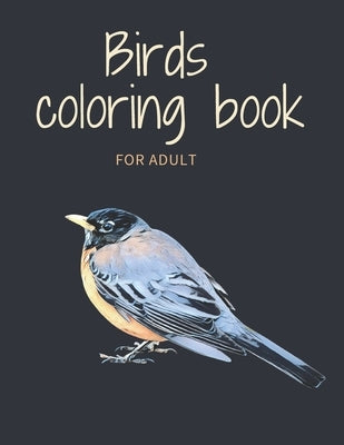 Birds coloring book: for adult ( 78 pages ) Paperback Independently Published