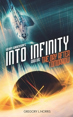 Gerry Anderson's Into Infinity: The Day After Tomorrow Paperback Independently Published