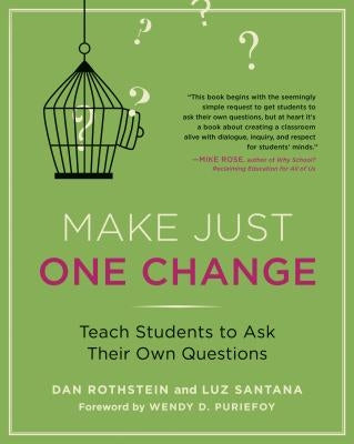 Make Just One Change: Teach Students to Ask Their Own Questions Paperback Harvard Education PR