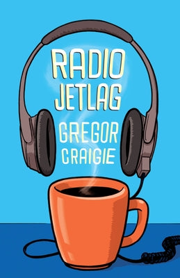 Radio Jet Lag Paperback Cormorant Books