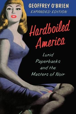 Hardboiled America: Lurid Paperbacks and the Masters of Noir Paperback Da Capo Press