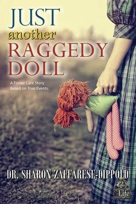 Just Another Raggedy Doll: A Foster Care Story Based on True Events Paperback Zeet Publishing