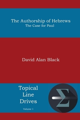 The Authorship of Hebrews: The Case for Paul Paperback Energion Publications