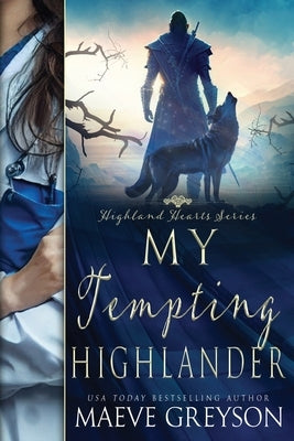 My Tempting Highlander - A Scottish Historical Time Travel Romance (Highland Hearts - Book 3) Paperback Independently Published