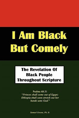I Am Black But Comely - The Revelation of Black People in Scripture Paperback Narrow Way Ministries