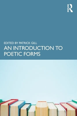 An Introduction to Poetic Forms Paperback Routledge