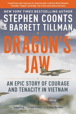 Dragon's Jaw: An Epic Story of Courage and Tenacity in Vietnam Paperback Hachette Books