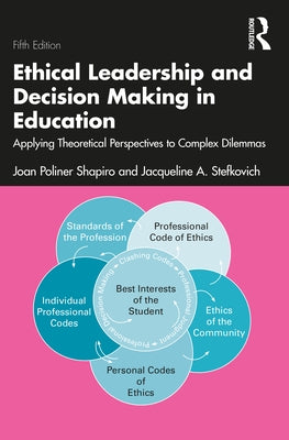 Ethical Leadership and Decision Making in Education: Applying Theoretical Perspectives to Complex Dilemmas Paperback Routledge
