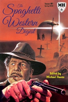 The Spaghetti Western Digest: Issue One Paperback Independently Published