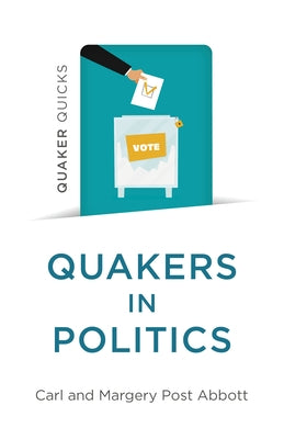 Quaker Quicks - Quakers in Politics Paperback Christian Alternative