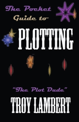 The Pocket Guide to Plotting Paperback Troy Lambert
