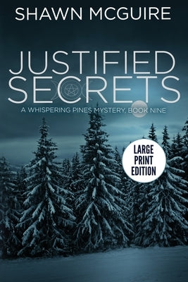 Justified Secrets: A Whispering Pines Mystery, Book 9 Paperback Independently Published