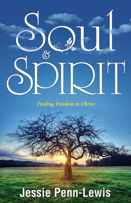 Soul and Spirit: Finding Freedom in Christ Paperback Whitaker House