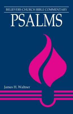 Psalms: Believers Church Bible Commentary Paperback Herald Press (VA)
