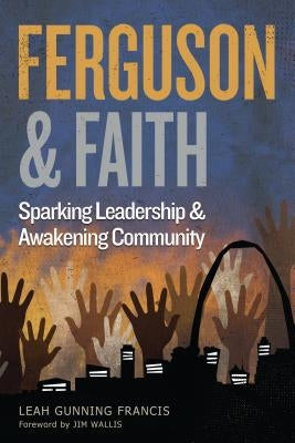 Ferguson and Faith: Sparking Leadership and Awakening Community Paperback Chalice Press
