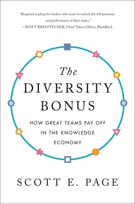 The Diversity Bonus: How Great Teams Pay Off in the Knowledge Economy Paperback Princeton University Press