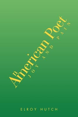 An American Poet: Joy and Pain Paperback Xlibris