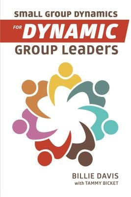 Small Group Dynamics for Dynamic Group Leaders Paperback ELM Hill