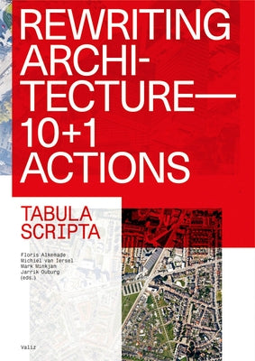 Rewriting Architecture: 10+1 Actions for an Adaptive Architecture Paperback Valiz