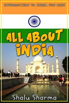All about India: Introduction to India for Kids Paperback Createspace Independent Publishing Platform