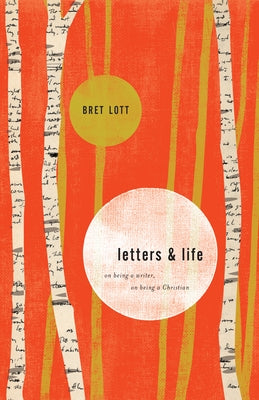 Letters and Life: On Being a Writer, on Being a Christian Paperback Crossway